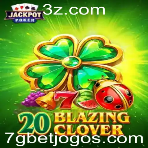Explore o Novo Fenômeno dos Jogos: 20BlazingClover